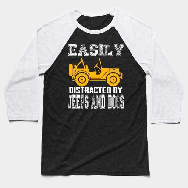 Easily Distracted By Jeeps And Dogs Jeep Lover Baseball T-Shirt by Liza Canida